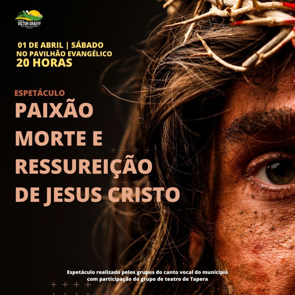 Espetáculo Paixão Morte e Ressurreição de Jesus Cristo será